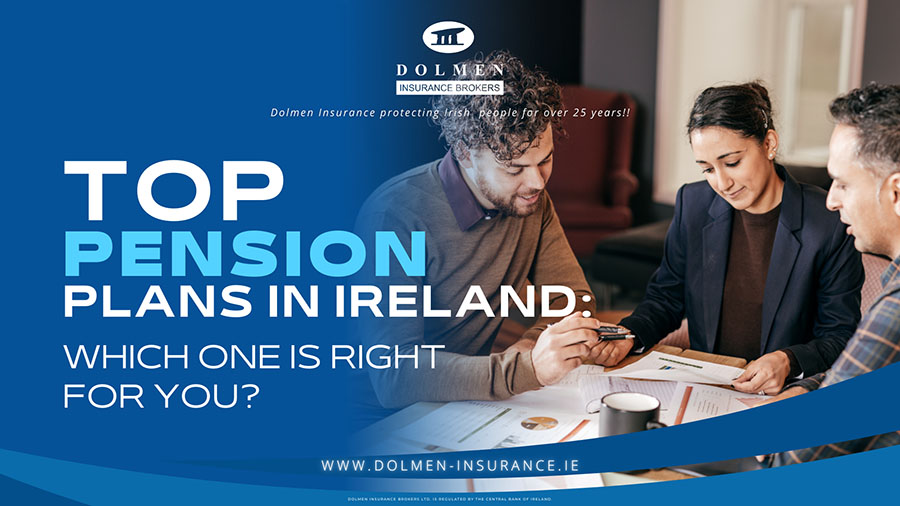 Top Pension Plans in Ireland: Which One is Right for You?