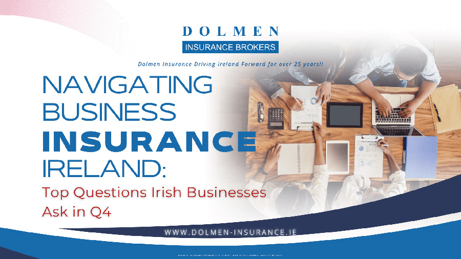 Navigating Business Insurance in Ireland: Top Questions Irish Businesses Ask in Q4