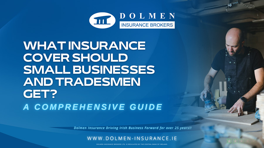 What Insurance cover should small businesses and tradesmen get