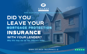 Did you leave your Mortgage Protection Insurance with your Lender