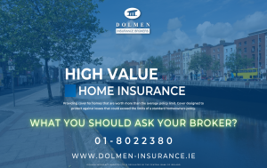 Looking to Insure a High Value Property, what you should ask your broker?