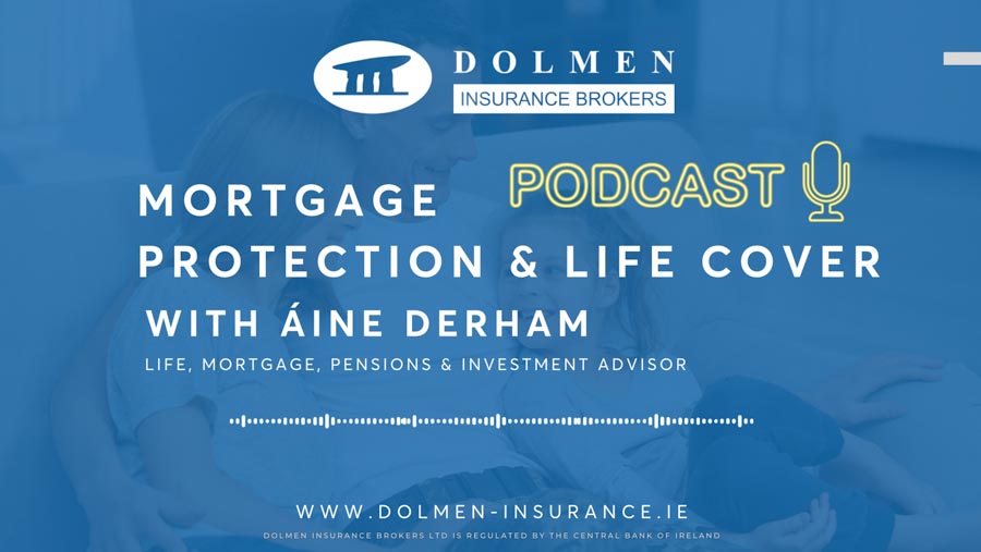 Text is about the Dolmen mortgage protection and life cover podcast