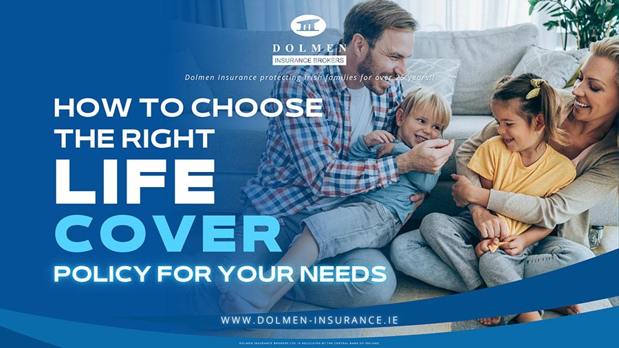 Dolmen Insurance blog cover showing a family playing together at home with text about choosing the right life cover policy