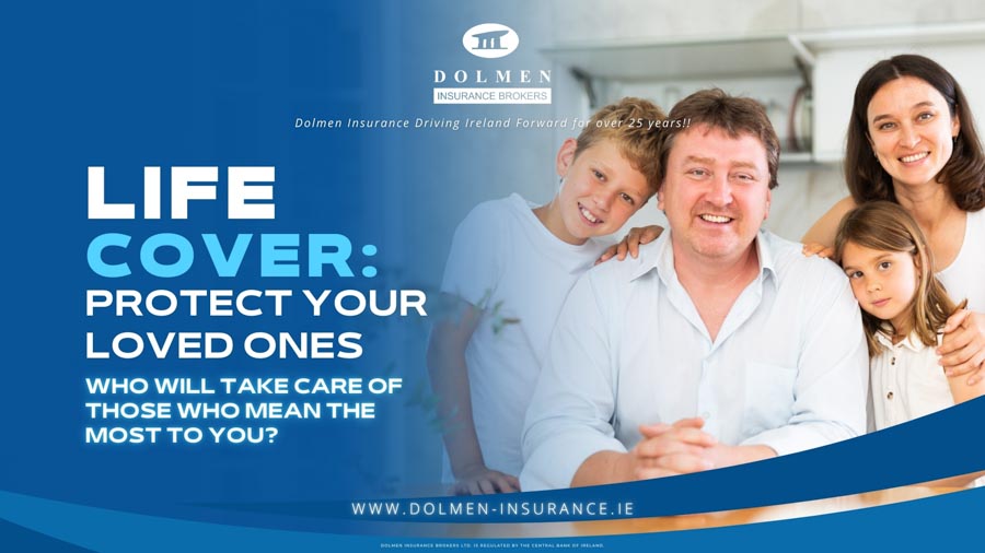 Dolmen Insurance blog cover showing a family smiling together at home with text about life cover and protecting loved ones