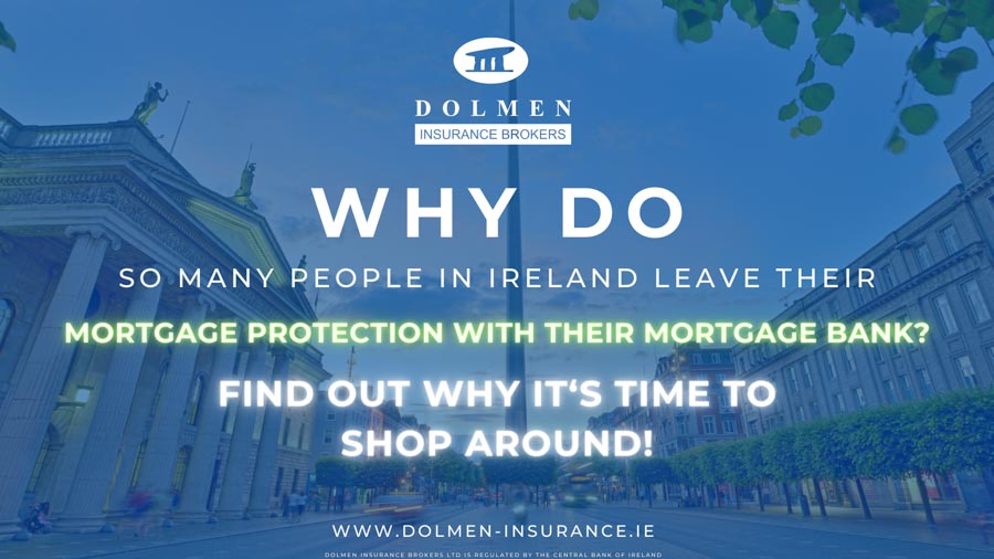 Dolmen Insurance blog cover showing a city street with historic buildings and text about mortgage protection options and switching providers in Ireland.