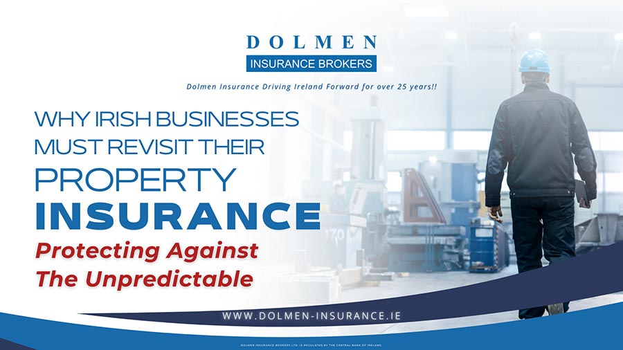 Dolmen Insurance blog cover showing a worker in an industrial setting with text about revisiting property insurance for Irish businesses.