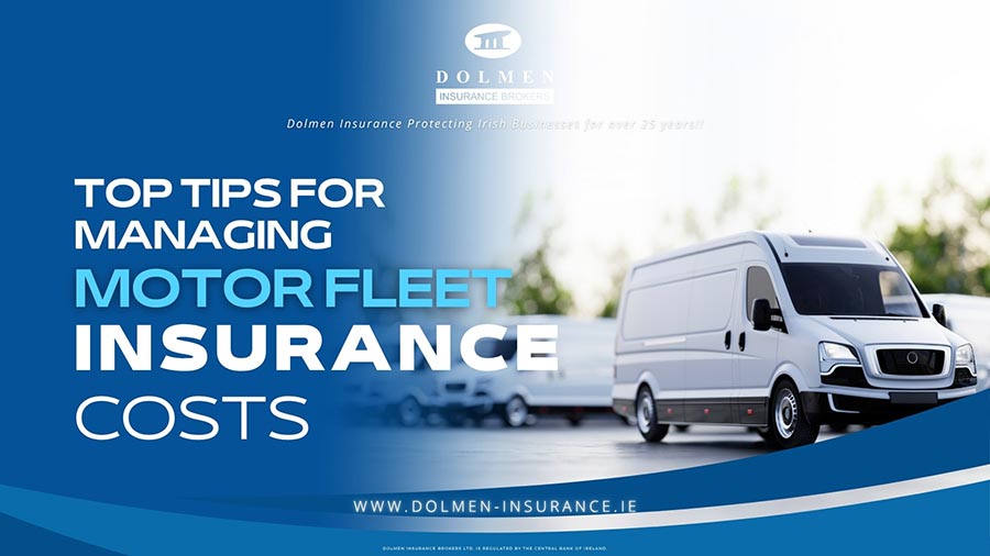Dolmen Insurance blog cover showing a fleet of vans with text about managing motor fleet insurance costs.