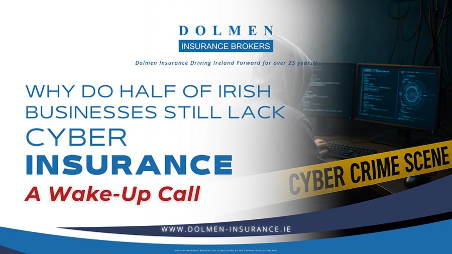 Dolmen Insurance blog cover showing a person at a computer with cyber crime imagery and text about Irish businesses lacking cyber insurance.