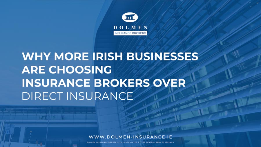 Dolmen Insurance blog cover showing a modern office building with text about why Irish businesses choose insurance brokers over direct insurance