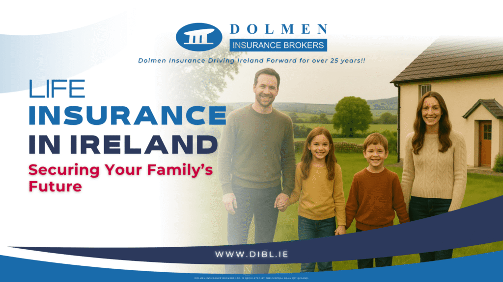 Image of Dad, Mam, Son and Daughter holding hands infront of the family home. text on left says Life Insurance in Ireland, Securing your family's future.