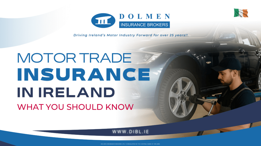 image of mechanic fixing car. Text on left says Motor Trade Insurance In Ireland, What you should now.