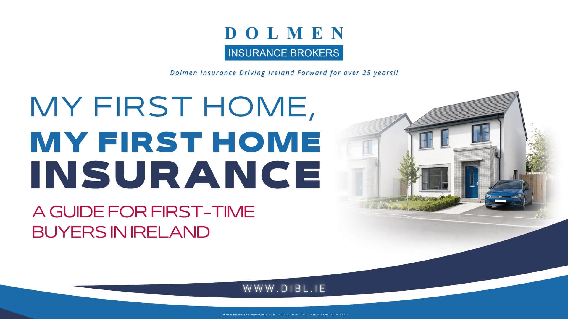 Image of a house in a housing estate in Ireland with a blue car parked outside. Image has text that reads My first home. my first home insurance