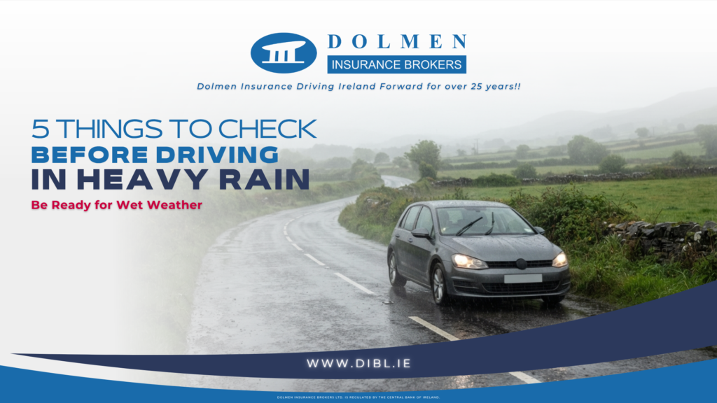 Image of Car driving on wet urban Irish road. Text on left says "5 Things To Check Before Driving In Heavy Rain"